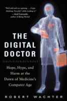 Picture of DIGITAL DOCTOR: HOPE HYPE AND HARM AT THE DAWN OF MEDICINE''S COMPUTER AGE