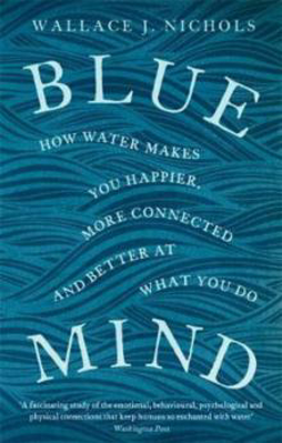 Picture of Blue Mind: How Water Makes You Happ