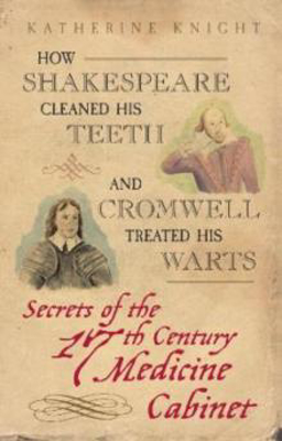 Picture of How Shakespeare Cleaned His Teeth and Cromwell Treated His Warts