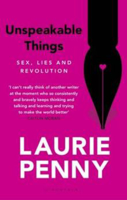 Picture of UNSPEAKABLE THINGS : SEX, LIES AND REVOLUTION - PENNY, LAURIE BOOKSELLER PREVIEW *****