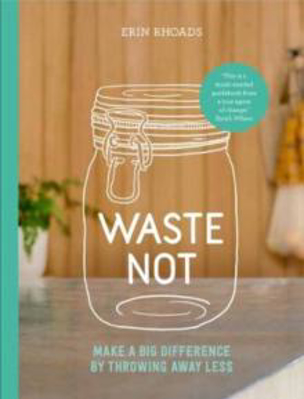 Picture of Waste Not: Make a Big Difference by