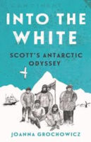 Picture of Into the White: Scott's Antarctic Odyssey