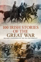 Picture of 100 IRISH STORIES OF THE GREAT WAR
