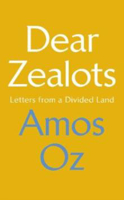 Picture of Dear Zealots: Letters from a Divide