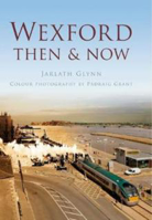 Picture of Wexford Then & Now