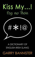 Picture of Kiss My...: Dictionary of English-Irish Slang