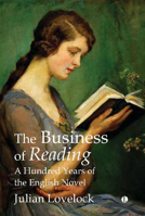 Picture of The Business of Reading: A Hundred Years of the English Novel