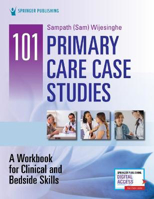 Picture of 101 Primary Care Case Studies: A Workbook for Clinical and Bedside Skills