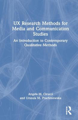 Picture of UX Research Methods for Media and Communication Studies: An Introduction to Contemporary Qualitative Methods