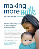 Picture of Making More Milk: The Breastfeeding Guide to Increasing Your Milk Production, Second Edition