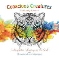Picture of Conscious Creatures Colouring Book: with Affirmations & Animal Wisdom