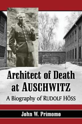 Picture of Architect of Death at Auschwitz: A Biography of Rudolf Hoss