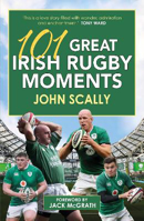 Picture of 101 Great Irish Rugby Moments