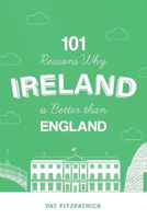 Picture of 101 Reasons Why Ireland is Better T