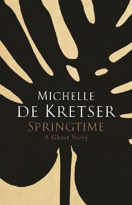 Picture of SPRINGTIME : A GHOST STORY - KRETSER, MICHELLE DE BOOKSELLER PREVIEW