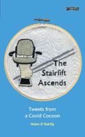 Picture of The Stairlift Ascends: Tweets from a Covid Cocoon