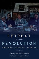 Picture of Retreat from Revolution The Dail Co