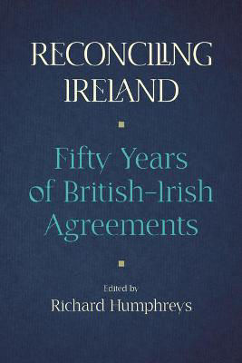 Picture of Reconciling Ireland Fifty Years of