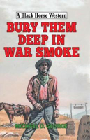 Picture of Bury Them Deep in War Smoke