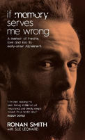 Picture of If Memory Serves Me Wrong: A Memoir of Theatre, Love and Loss to Early-onset Alzheimer's