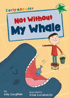 Picture of Not Without My Whale: (Green Early Reader)