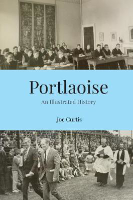 Picture of Portlaoise An Illustrated History