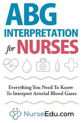 Picture of ABG Interpretation for Nurses: Everything You Need To Know To Interpret Arterial Blood Gases