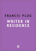 Picture of Francis Plug: Writer In Residence