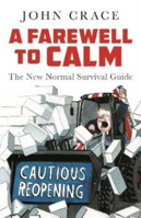Picture of A Farewell to Calm: The New Normal Survival Guide