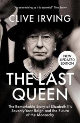 Picture of The Last Queen: The Remarkable Story of Elizabeth II's Seventy-Year Reign and the Future of the Monarchy