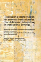 Picture of Traduccion e interpretacion en entornos institucionales / Translation and Interpreting in Institutional Settings: Ensenanza y practica de la profesion desde perspectivas sociales e innovadoras / Training and Practising the Profession from Social and Innovative Perspectives