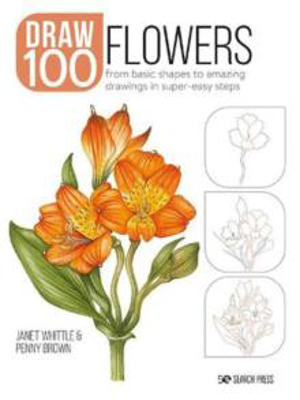 Picture of Draw 100: Flowers: From Basic Shapes to Amazing Drawings in Super-Easy Steps