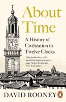 Picture of About Time: A History of Civilization in Twelve Clocks