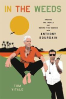 Picture of In the Weeds: Around the World and Behind the Scenes with Anthony Bourdain