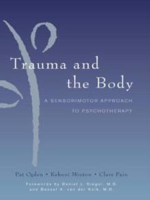 Picture of Trauma and the Body: A Sensorimotor Approach to Psychotherapy