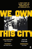 Picture of We Own This City: A True Story of Crime, Cops and Corruption in an American City