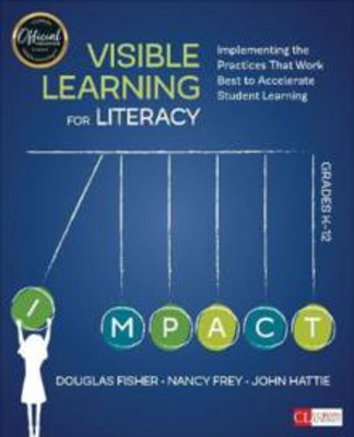 Picture of Visible Learning for Literacy, Grades K-12: Implementing the Practices That Work Best to Accelerate Student Learning