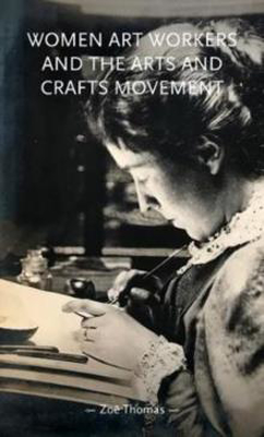 Picture of Women Art Workers and the Arts and Crafts Movement