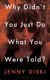 Picture of Why Didn't You Just Do What You Were Told?: Essays