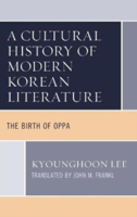 Picture of A Cultural History of Modern Korean Literature: The Birth of Oppa