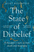 Picture of The State of Disbelief: A therapist's story of love, death and mourning