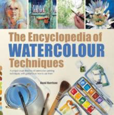 Picture of The Encyclopedia of Watercolour Techniques: A Unique Visual Directory of Watercolour Painting Techniques, with Guidance on How to Use Them