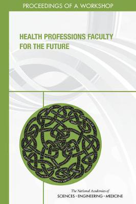 Picture of Health Professions Faculty for the Future: Proceedings of a Workshop