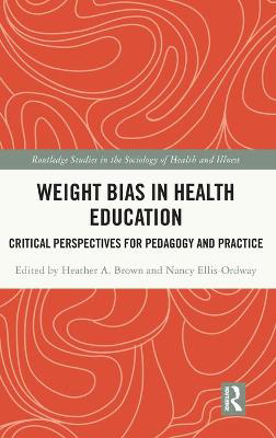 Picture of Weight Bias in Health Education: Critical Perspectives for Pedagogy and Practice