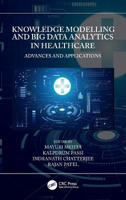 Picture of Knowledge Modelling and Big Data Analytics in Healthcare: Advances and Applications