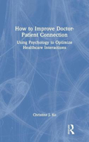 Picture of How to Improve Doctor-Patient Connection: Using Psychology to Optimize Healthcare Interactions