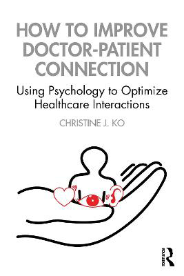 Picture of How to Improve Doctor-Patient Connection: Using Psychology to Optimize Healthcare Interactions