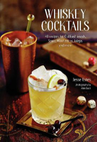 Picture of Whiskey Cocktails: 40 Recipes for O