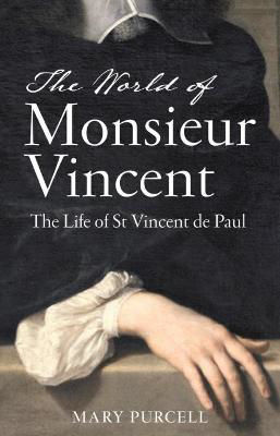 Picture of The World of Monsieur Vincent: The Life of St Vincent De Paul