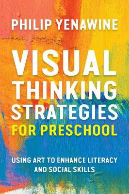 Picture of Visual Thinking Strategies for Preschool: Using Art to Enhance Literacy and Social Skills